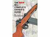 9781888722222-1888722223-The New M14 Complete Owner's Guide