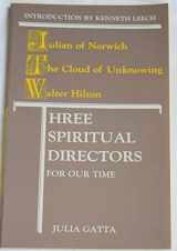 9780936384443-0936384441-Three Spiritual Directors for Our Time: Julian of Norwich, the Cloud of Unknowing, Walter Hilton