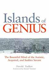 9781849058100-1849058105-Islands of Genius: The Bountiful Mind of the Autistic, Acquired, and Sudden Savant