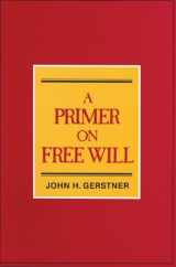 9780875522722-0875522726-Primer on Free Will