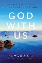 9781645850007-1645850005-God with Us: Encountering Jesus in the Gospel of Matthew