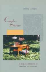 9780804729390-0804729395-Complex Pleasure: Forms of Feeling in German Literature