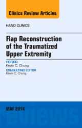 9780323297073-0323297072-Flap Reconstruction of the Traumatized Upper Extremity, An Issue of Hand Clinics (Volume 30-2) (The Clinics: Orthopedics, Volume 30-2)
