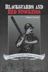 9780967371801-0967371805-Blackguards and Red Stockings: A History of Baseball's National Association, 1871-1875