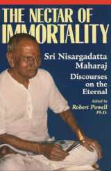 9781884997136-1884997139-The Nectar of Immortality: Sri Nisargadatta Maharaj Discourses on the Eternal