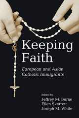 9781597529082-1597529087-Keeping Faith: European and Asian Catholic Immigrants