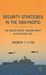 9780230116832-0230116833-Security Strategies in the Asia-Pacific: The United States’ “Second Front” in Southeast Asia