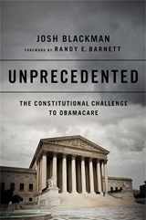 9781610393287-1610393287-Unprecedented: The Constitutional Challenge to Obamacare
