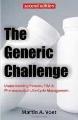 9781599424446-1599424444-The Generic Challenge: Understanding Patents, FDA & Pharmaceutical Life-Cycle Management