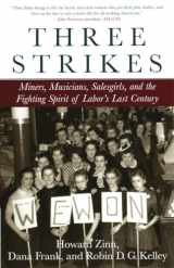 9780807050132-080705013X-Three Strikes: Miners, Musicians, Salesgirls, and the Fighting Spirit of Labor's Last Century