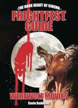 9781913051020-1913051021-FrightFest Guide to Werewolf Movies (The Dark Heart of Cinema, 4)