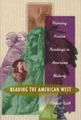 9780321044099-0321044096-Reading the American West: Primary Sources in American History
