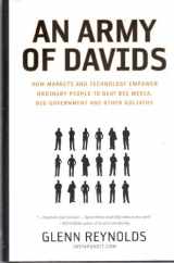 9781595550545-1595550542-An Army of Davids: How Markets And Technology Empower Ordinary People to Beat Big Media, Big Government, And Other Goliaths