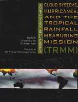9781878220547-1878220543-Cloud Systems, Hurricanes, and the Tropical Rainfall Measuring Mission Trmm: A Tribute to Dr. Joanne Simpson: 29 (Meteorological Monographs) (Volume 29)