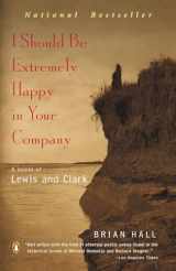 9780142003718-0142003719-I Should Be Extremely Happy in Your Company: A Novel of Lewis and Clark