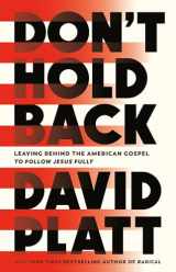 9780735291447-0735291446-Don't Hold Back: Leaving Behind the American Gospel to Follow Jesus Fully