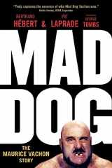 9781770413320-1770413324-Mad Dog: The Maurice Vachon Story