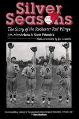 9780815603795-0815603797-Silver Seasons: The Story of the Rochester Red Wings