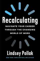 9780063067707-0063067706-Recalculating: Navigate Your Career Through the Changing World of Work