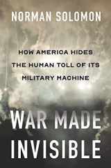 9781620977910-1620977915-War Made Invisible: How America Hides the Human Toll of Its Military Machine