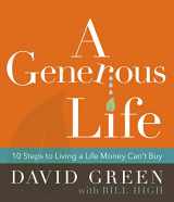 9780310452577-0310452570-A Generous Life: 10 Steps to Living a Life Money Can't Buy