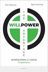 9781621644224-1621644227-The WillPower Advantage: Building Habits for Lasting Happiness