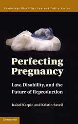 9780521765206-052176520X-Perfecting Pregnancy: Law, Disability, and the Future of Reproduction (Cambridge Disability Law and Policy Series)