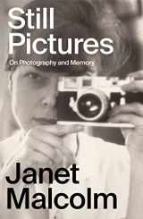 9780374605131-0374605130-Still Pictures: On Photography and Memory