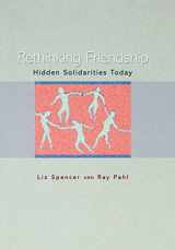 9780691127422-0691127425-Rethinking Friendship: Hidden Solidarities Today