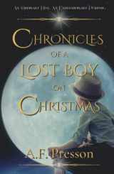 9781737243342-1737243342-Chronicles of a Lost Boy on Christmas: A Heartwarming Story For All Ages