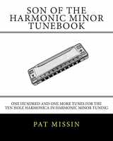 9781499134223-1499134223-Son Of The Harmonic Minor Tunebook: One Hundred and One More Tunes for the Ten Hole Harmonica in Harmonic Minor Tuning