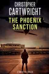 9781729151129-1729151124-The Phoenix Sanction (Sam Reilly)