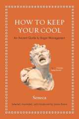 9780691181950-0691181950-How to Keep Your Cool: An Ancient Guide to Anger Management (Ancient Wisdom for Modern Readers)