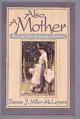 9780687110209-0687110203-Also A Mother: Work and Family as Theological Dilemma