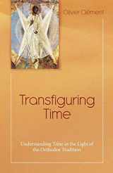 9781565486805-1565486803-Transfiguring Time: Understanding Time in the Light of the Orthodox Tradition