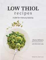 9780648564409-0648564401-Low Thiol Recipes: For people with symptoms of mercury toxicity and thiol intolerance
