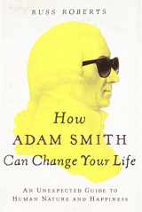 9781591846840-1591846846-How Adam Smith Can Change Your Life: An Unexpected Guide to Human Nature and Happiness