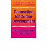9781555423995-155542399X-Counseling for Career Development: Theories, Resources, and Practice (JOSSEY BASS SOCIAL AND BEHAVIORAL SCIENCE SERIES)