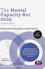 9781446287262-1446287262-The Mental Capacity Act 2005: A Guide for Practice (Post-Qualifying Social Work Practice Series)
