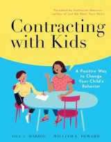 9781685552817-1685552811-Contracting with Kids: A Positive Way to Change Your Child's Behavior