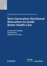 9783318055986-3318055980-Next-generation Nutritional Biomarkers to Guide Better Health Care: 84th Nestlé Nutrition Institute Workshop, Lausanne, September 2014 (Nestle Nutrition Workshop Series: Pediatric Program)