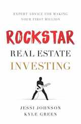 9781544513928-1544513925-Rockstar Real Estate Investing: Expert Advice for Making Your First Million