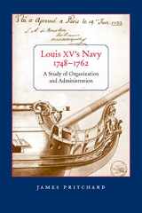9780773536319-0773536310-Louis XV's Navy, 1748-1762: A Study of Organization and Administration