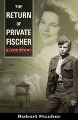 9780981482279-0981482279-The Return of Private Fischer: A Love Story