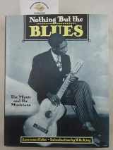 9781558592711-1558592717-Nothing but the Blues: The Music and the Musicians