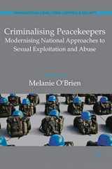 9783319577289-331957728X-Criminalising Peacekeepers: Modernising National Approaches to Sexual Exploitation and Abuse (Transnational Crime, Crime Control and Security)