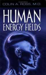 9780982185100-0982185103-Human Energy Fields: A New Science and Medicine