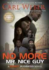 9781601620910-1601620918-No More Mr. Nice Guy: A Family Business Novel
