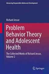 9783319513485-3319513486-Problem Behavior Theory and Adolescent Health: The Collected Works of Richard Jessor, Volume 2 (Advancing Responsible Adolescent Development)