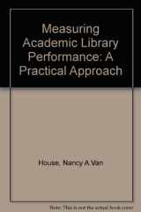 9780838905296-0838905293-Measuring Academic Library Performance: A Practical Approach